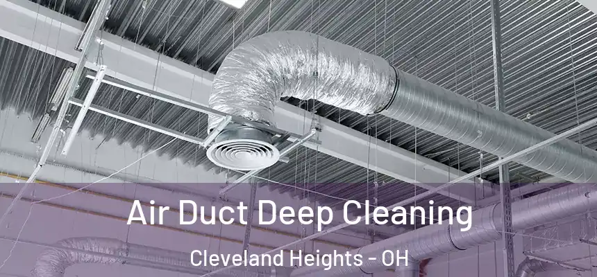  Air Duct Deep Cleaning Cleveland Heights - OH
