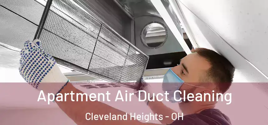 Apartment Air Duct Cleaning Cleveland Heights - OH