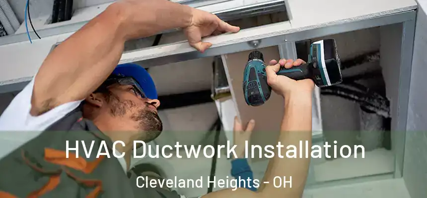 HVAC Ductwork Installation Cleveland Heights - OH