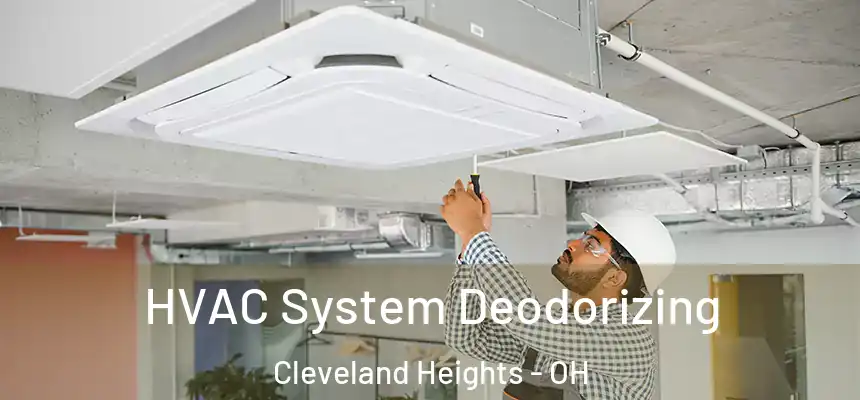  HVAC System Deodorizing Cleveland Heights - OH
