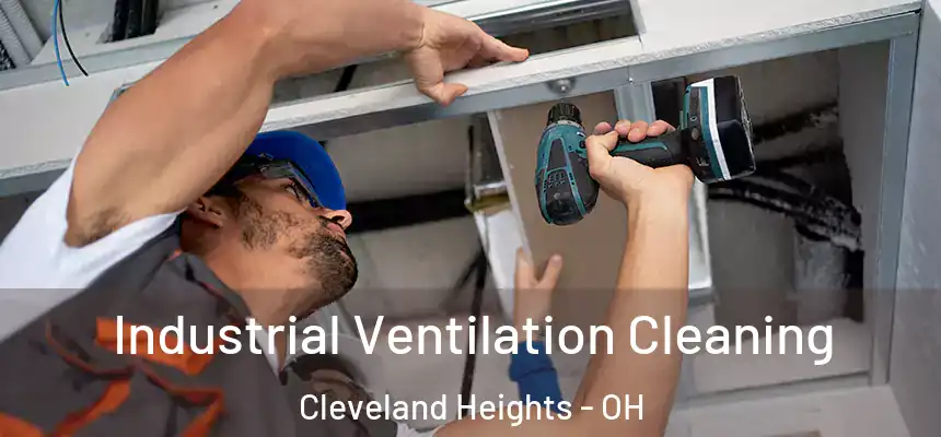  Industrial Ventilation Cleaning Cleveland Heights - OH