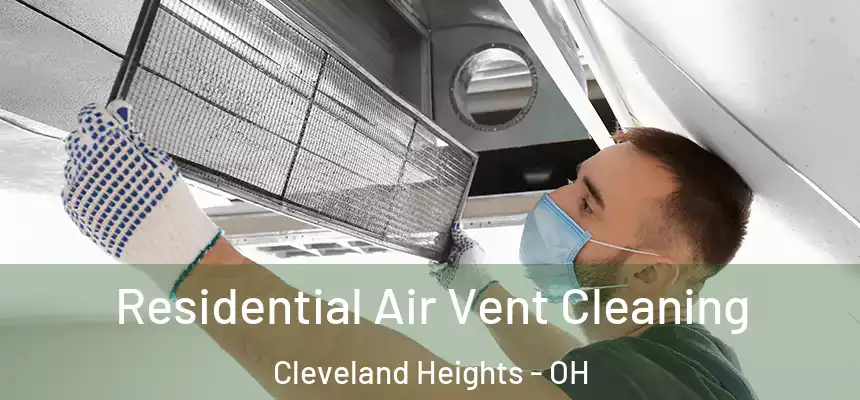 Residential Air Vent Cleaning Cleveland Heights - OH