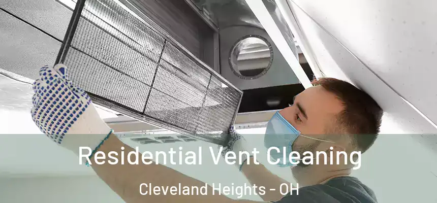  Residential Vent Cleaning Cleveland Heights - OH
