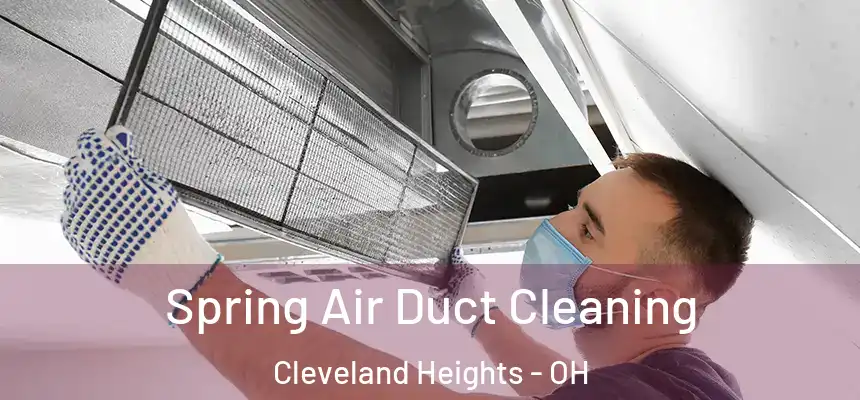  Spring Air Duct Cleaning Cleveland Heights - OH