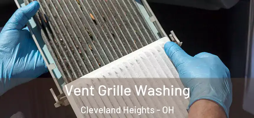 Vent Grille Washing Cleveland Heights - OH